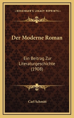 Der Moderne Roman: Ein Beitrag Zur Literaturges... [German] 1167865677 Book Cover
