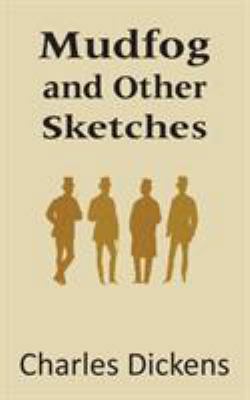 Mudfog and Other Sketches 1483703169 Book Cover