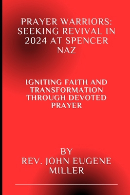 Prayer Warriors: Seeking Revival in 2024 at Spe... B0D8Z12R9X Book Cover