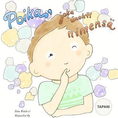 Poika, joka unohti nimensä TAPANI [Finnish] 1519337310 Book Cover