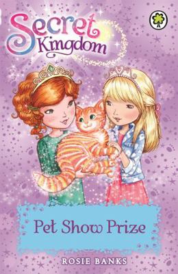 Secret Kingdom: 29: Pet Show Prize 1408332892 Book Cover