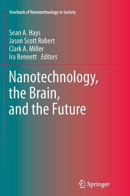 Nanotechnology, the Brain, and the Future 9401784132 Book Cover