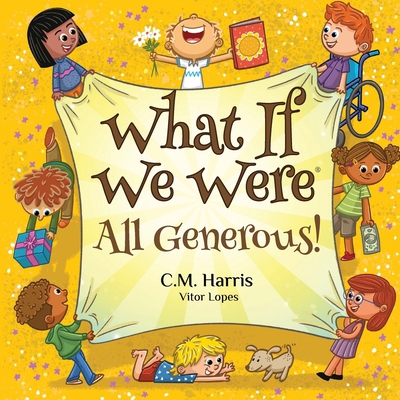 What If We Were All Generous!: A Children's Rhy... 1639189610 Book Cover
