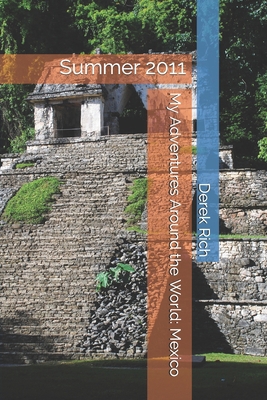 My Adventures Around the World: Mexico: Summer ... 1709773723 Book Cover