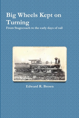 Big Wheels Kept on Turning 1891906127 Book Cover