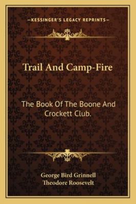 Trail And Camp-Fire: The Book Of The Boone And ... 1162964197 Book Cover