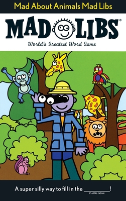 Mad about Animals Mad Libs: World's Greatest Wo... B00A2PPQFW Book Cover