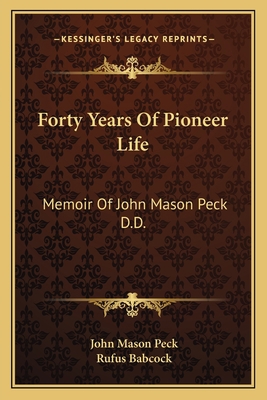 Forty Years Of Pioneer Life: Memoir Of John Mas... 1163719730 Book Cover