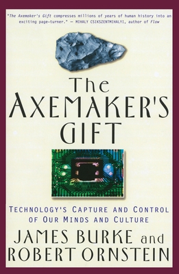 The Axemaker's Gift: Technology's Capture and C... 0874778565 Book Cover