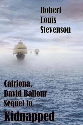 Catriona, David Balfour, Sequel to Kidnapped: (... 1546967524 Book Cover