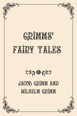 Grimms' Fairy Tales: Luxurious Edition B08Y9CT5GF Book Cover