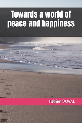 Towards a world of peace and happiness B0DPMWDN63 Book Cover