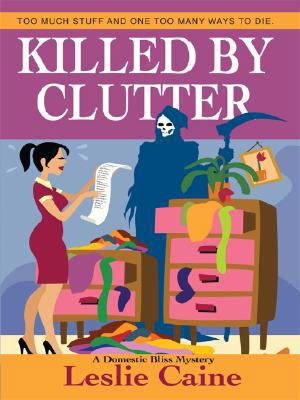 Killed by Clutter [Large Print] 1410406857 Book Cover