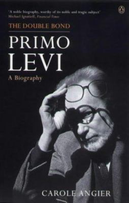 The Double Bond : Primo Levi, a Biography 0140165878 Book Cover
