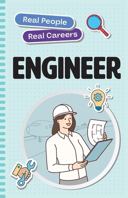 Engineer: Real People, Real Careers 1923116924 Book Cover