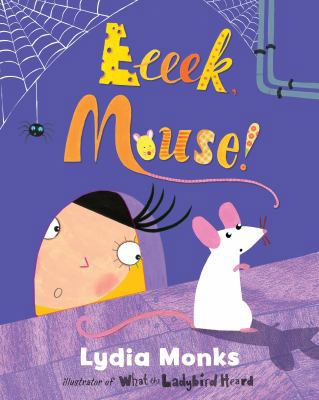 Eeeek, Mouse! 1405276924 Book Cover