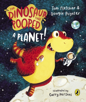 The Dinosaur that Pooped a Planet! 1782957529 Book Cover