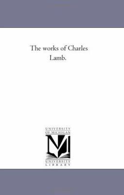 The Works of Charles Lamb. 1425543693 Book Cover