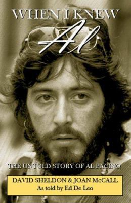 When I Knew Al: The Untold Story of Al Pacino 1891799371 Book Cover