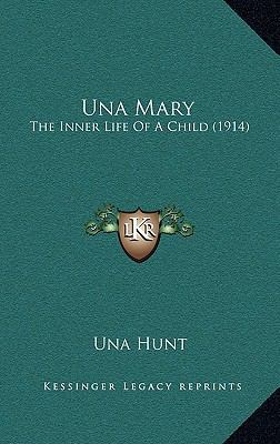 Una Mary: The Inner Life of a Child (1914) 1164312405 Book Cover