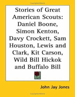 Stories of Great American Scouts: Daniel Boone,... 1417940131 Book Cover