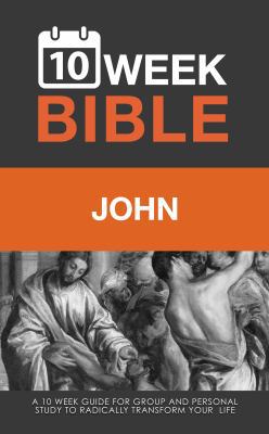 John: A 10 Week Bible Study 0988919591 Book Cover