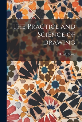 The Practice and Science of Drawing 1015431933 Book Cover