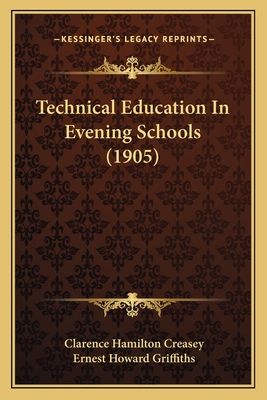 Technical Education In Evening Schools (1905) 1164919180 Book Cover