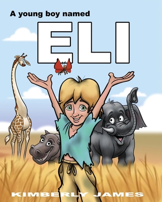 A Young Boy Named Eli 1545640041 Book Cover