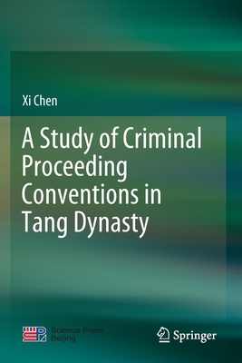 A Study of Criminal Proceeding Conventions in T... 9811630437 Book Cover