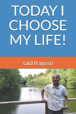 Today I Choose My Life! B08P1H49FS Book Cover