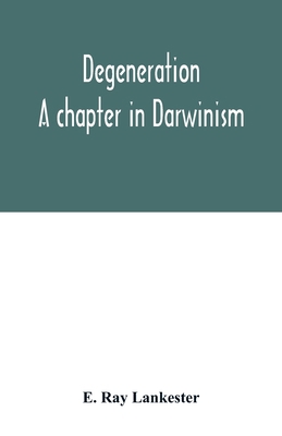 Degeneration: a chapter in Darwinism 9354015735 Book Cover