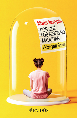 Mala Terapia: Por Qué Los Niños No Maduran / Ba... [Spanish] 607569918X Book Cover