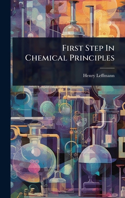 First Step In Chemical Principles 102441938X Book Cover