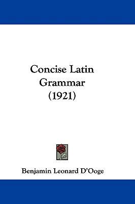 Concise Latin Grammar (1921) 1104110180 Book Cover