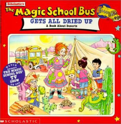 Magic School Bus All Dried Up: A Book about Des... 0785775323 Book Cover