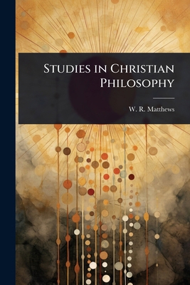 Studies in Christian Philosophy 1023618206 Book Cover