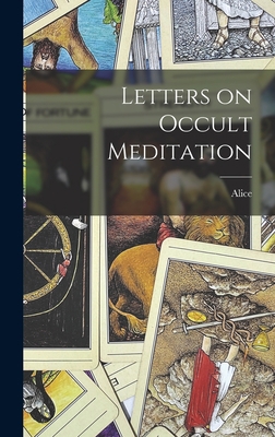 Letters on Occult Meditation 1016906404 Book Cover