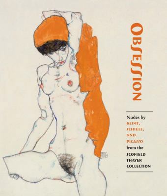 Obsession: Nudes by Klimt, Schiele, and Picasso... 1588396525 Book Cover