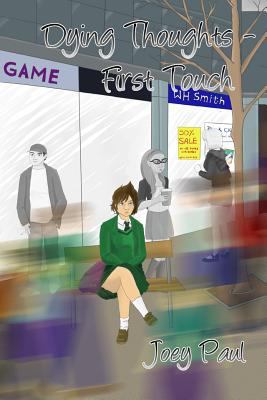 Dying Thoughts - First Touch 1505412919 Book Cover