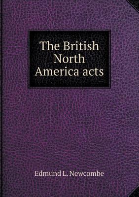 The British North America acts 5518875029 Book Cover