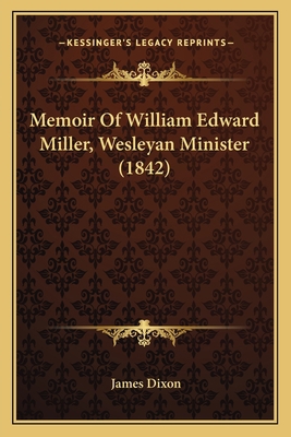 Memoir Of William Edward Miller, Wesleyan Minis... 1165483866 Book Cover