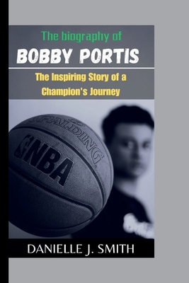 The Biography Of Bobby Portis: The Inspiring St...            Book Cover