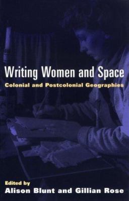 Writing Women and Space: Colonial and Postcolon... 0898624975 Book Cover