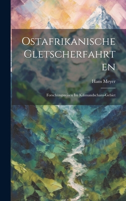 Ostafrikanische Gletscherfahrten: Forschungsrei... [German] 1020096209 Book Cover