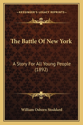 The Battle Of New York: A Story For All Young P... 1166309827 Book Cover