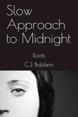 Slow Approach to Midnight: Roots 1980830185 Book Cover