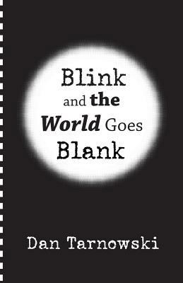 Blink and the World Goes Blank 1519613393 Book Cover