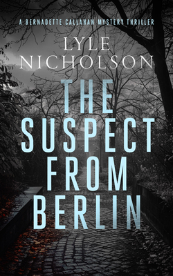 The Suspect from Berlin: A Female Detective Mys... 1036703673 Book Cover