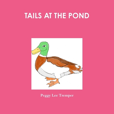 Tails at the Pond 1365226409 Book Cover